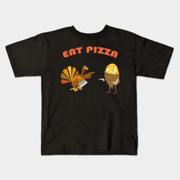 Turkey Eat Pizza Funny Thanksgiving Kids T-Shirt by MasliankaStepan